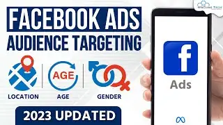 Facebook Ads Audience Targeting based on Age, Gender & Location - Full Tutorial