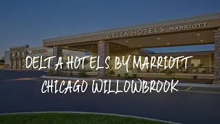 Delta Hotels by Marriott Chicago Willowbrook Review - Willowbrook , United States of America