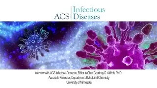 Interview with Editor-in-Chief of ACS Infectious Diseases Video, Courtney C. Aldrich, Ph.D.