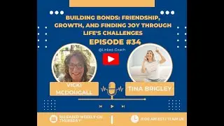 #34 - Building Bonds: Friendship, Growth, and Finding Joy Through Life's Challenges