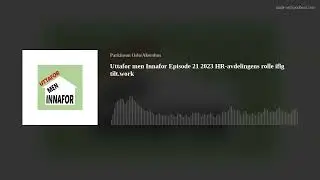 Uttafor men Innafor  Episode 21 2023 HR-avdelingens rolle iflg tilt.work