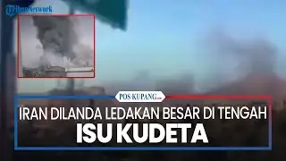 Iran Dilanda Ledakan di Tengah Isu Kudeta