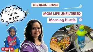 “Unfiltered Morning Routine | Mom Life with Toddler + Healthy Tiffin Recipe 🍴”