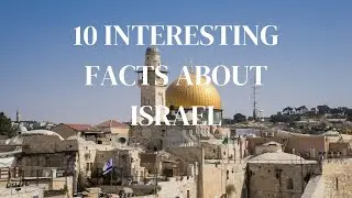 10 Interesting Facts about Israel | Epic Journeys Await
