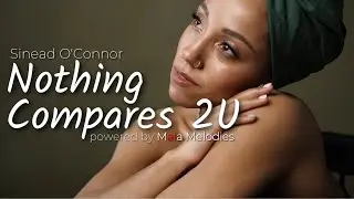 Sinead  O'Connor -  NOTHING COMPARES 2U