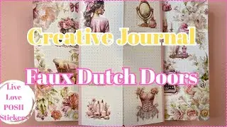 CREATIVE JOURNAL WITH ME | FAUX DUTCH DOORS | USING LIVE, LOVE, POSH STICKER BOOKS