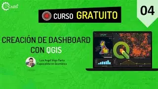 🌎 Curso ¡GRATIS! Creación de Dashboard con QGIS #04 | CAEG