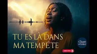 Tu es là dans ma tempête 🌧️ | Adoration chrétienne pour les moments difficiles