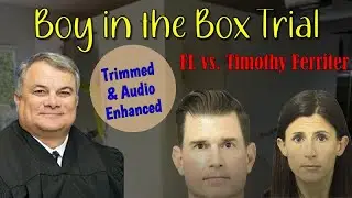 'Boy in a Box' Trial (FL vs. Ferriter) - Day 3: Ring Cam Audio & Forensic Psychiatrist