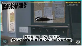 Where To Find Michael's (Spare Keys) Dead Island 2