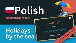 Boat, beach, to relax. Learn Polish - Important Polish Vocabulary with Example Sentences - Beginners