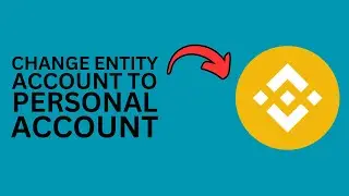 How to Change Binance Entity Account to Personal Account?