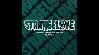 General Moses, Mike McFly - Mu&eacute;vete (Extended Mix) [STRANGELOVE RECORDINGS]