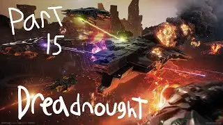 Dreadnought gameplay part 15