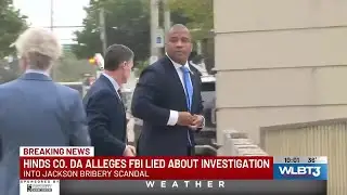 Hinds Co. DA alleges FBI lied about investigation into Jackson bribery scheme