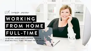 Virtual Assistant Course Review (Full time $$ at home!)