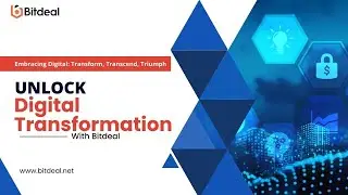 From Vision to Reality: Unlock Digital Transformation Journey with Bitdeal!