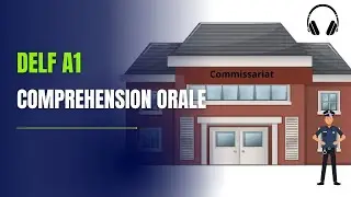 French Listening Act: Police Station Dialogue - Interactive Exercise - Compréhension orale DELF A1