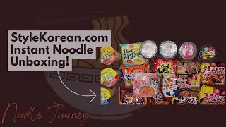 Noodle Journey Unboxing: StyleKorean.com