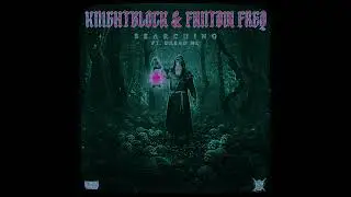 KnightBlock & Fantom Freq - Searching feat. Dread MC (DJ TR Remix)