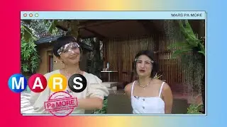 Mars Pa More: Exclusive 'Mars Pa More' set tour with Camille Prats and Iya Villania!
