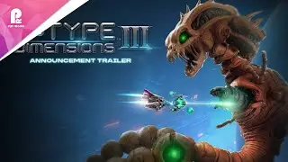R-Type Dimensions 3 | Official Announcement Trailer | 4K 60fps