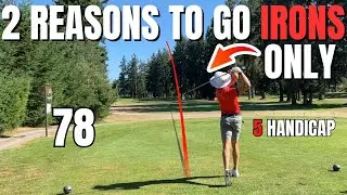 Irons Only WILL RUIN Your Golf Game (18-holes Irons only)