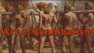 Art of Cannibalism | Art 101 | 😐 🍔 🎨 | #art101 #colonies #cannibal