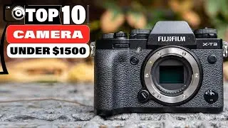 Top 10 Camera Under $1500 in  2025 (Top 10 Picks)
