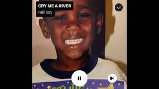 CRY ME A RIVER- Millkzy