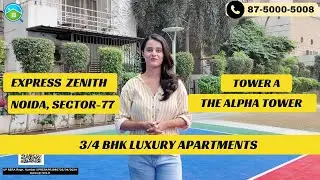 Express Zenith Alpha Tower | Noida Sector 77~Central Noida Flats | 3/4 BHK Flats in Noida #youtube