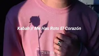 Me Has Roto el Corazón // Kabah  [letra]