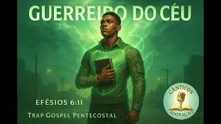 GUERREIRO DO C&Eacute;U - Trap Gospel 