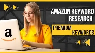 Amazon Premium Keyword Research How to Analyze them & Prioritize them