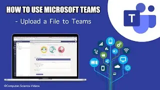 How to UPLOAD a File to Microsoft Teams for Office 365 - Web Based | New