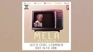 MELA RELOADED PROMO - JEETI FEAT LEHMBER HUSSAINPURI