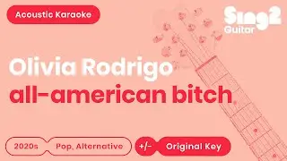 Olivia Rodrigo - all-american bitch (Karaoke Acoustic)