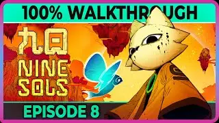 Nine Sols - Episode 08 - (100% complete) achievements/collectibles walkthrough