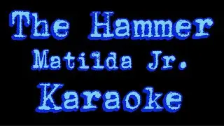 The Hammer Karaoke - Matilda Jr.