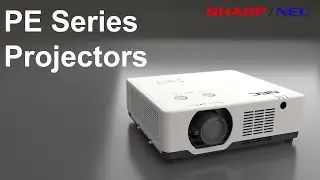 PE Series Projectors &bull; Sharp NEC Display Solutions