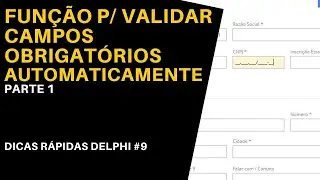 Validar Campos Obrigatórios Automaticamente Aula#1 - PROGRAMAR MAIS RÁPIDO - DICAS RÁPIDAS DELPHI #9