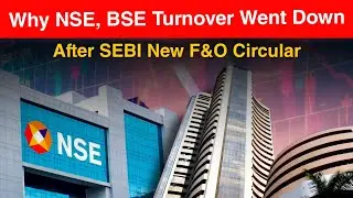 Why NSE, BSE Turnover Went Down || SEBI New F&O Circular  || #nse  #bse #sebi