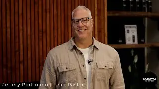 Welcome To Gateway Church | Jeffery Portmann