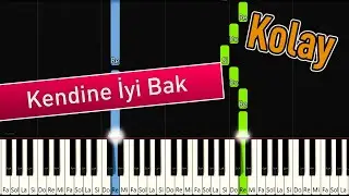 Kendine İyi Bak | Kolay Piyano - Nasıl Çalınır