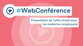 Webconférence : Présentation de l’offre Urssaf pour les médecins remplaçants