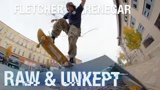 FLETCHER RENEGAR  |  RAW & UNKEPT SKATE CLIPS