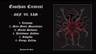 ENOCHIAN CRESCENT - NEF. VI. LIM (FULL ALBUM) Finland