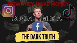 The Dark Truth of How Social Media Make their Money and their Owners Billionaires (Mini Documentary)