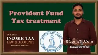 Provident Fund Tax Treatment | Income Tax | Malayalam | Calicut University | BCom/M.Com | Exam base