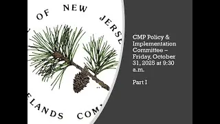 Pinelands Commission Policy & Implementation Committee Meeting - October 31, 2025 - Part I